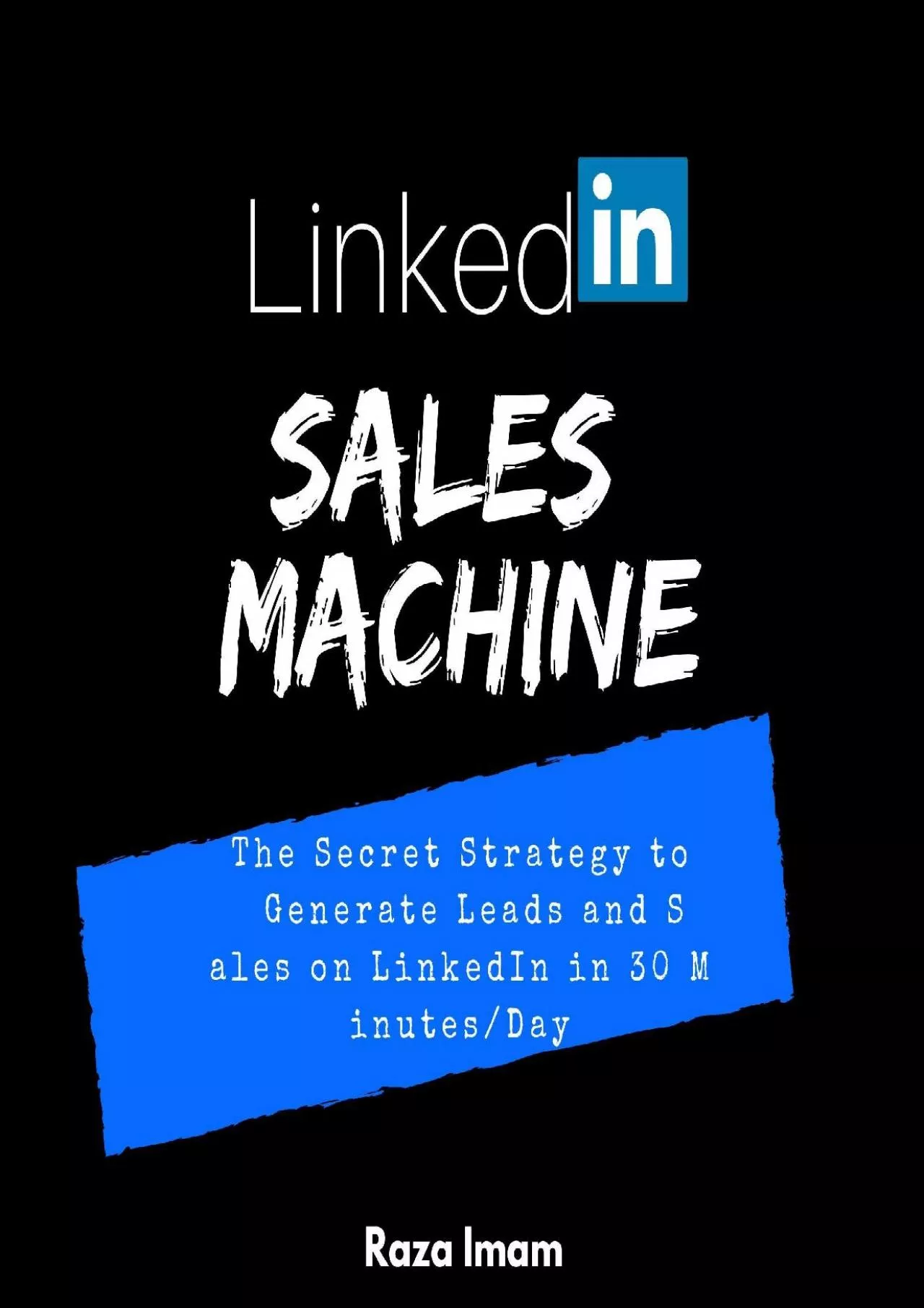 PDF-LinkedIn Sales Machine: The Secret Strategy to Generate Leads and Sales on LinkedIn -