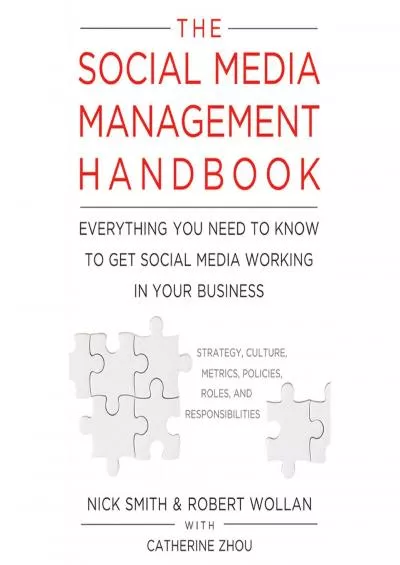 The Social Media Management Handbook: Everything You Need to Know to Get Social Media Working in Your Business