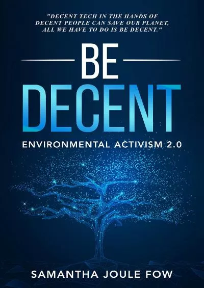 Be Decent : Environmental Activism 2.0