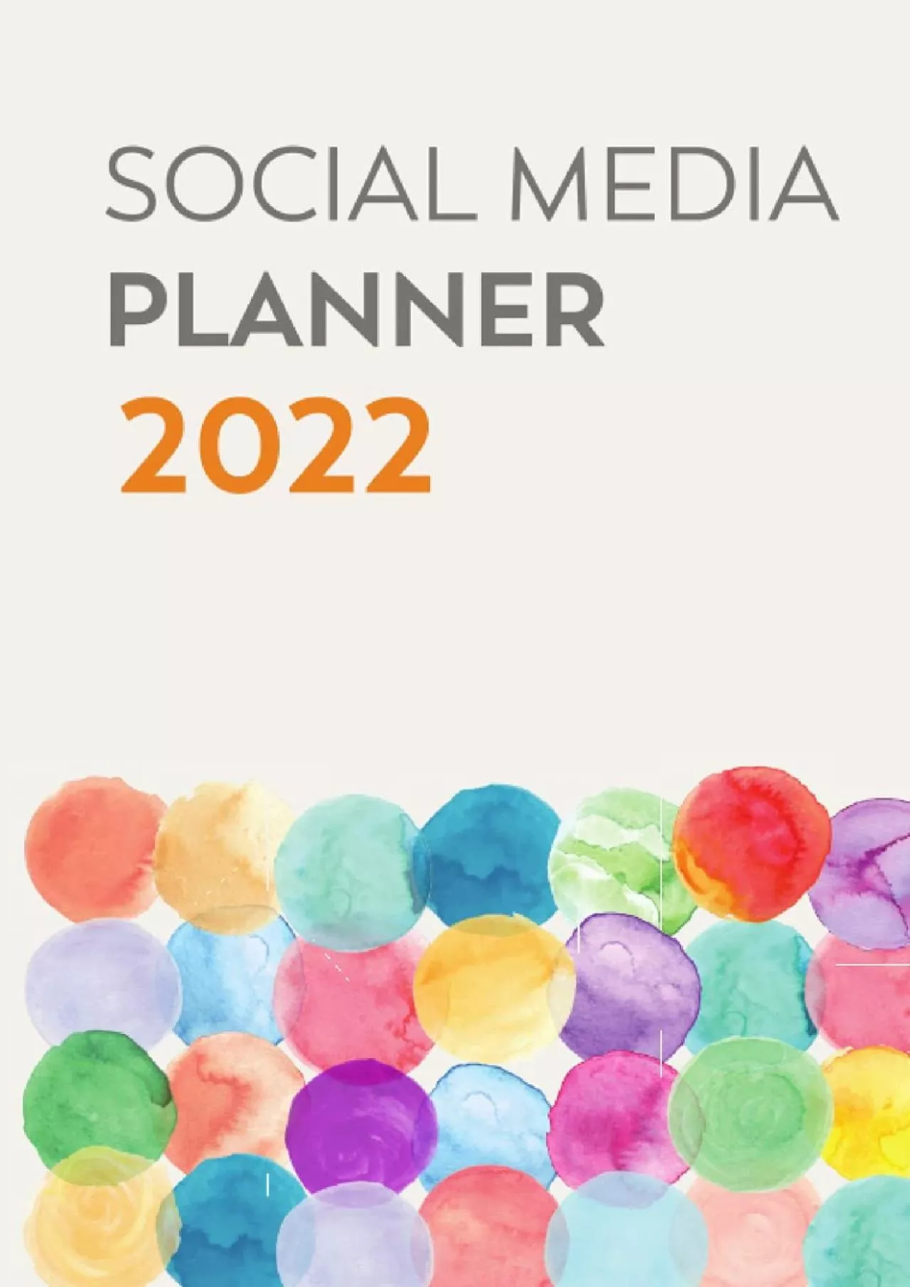Social Media Planner 2022: Plan Your Social Media Posting Schedule and Content Weekly