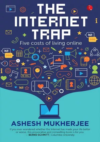 The Internet Trap: Five Costs of Living Online