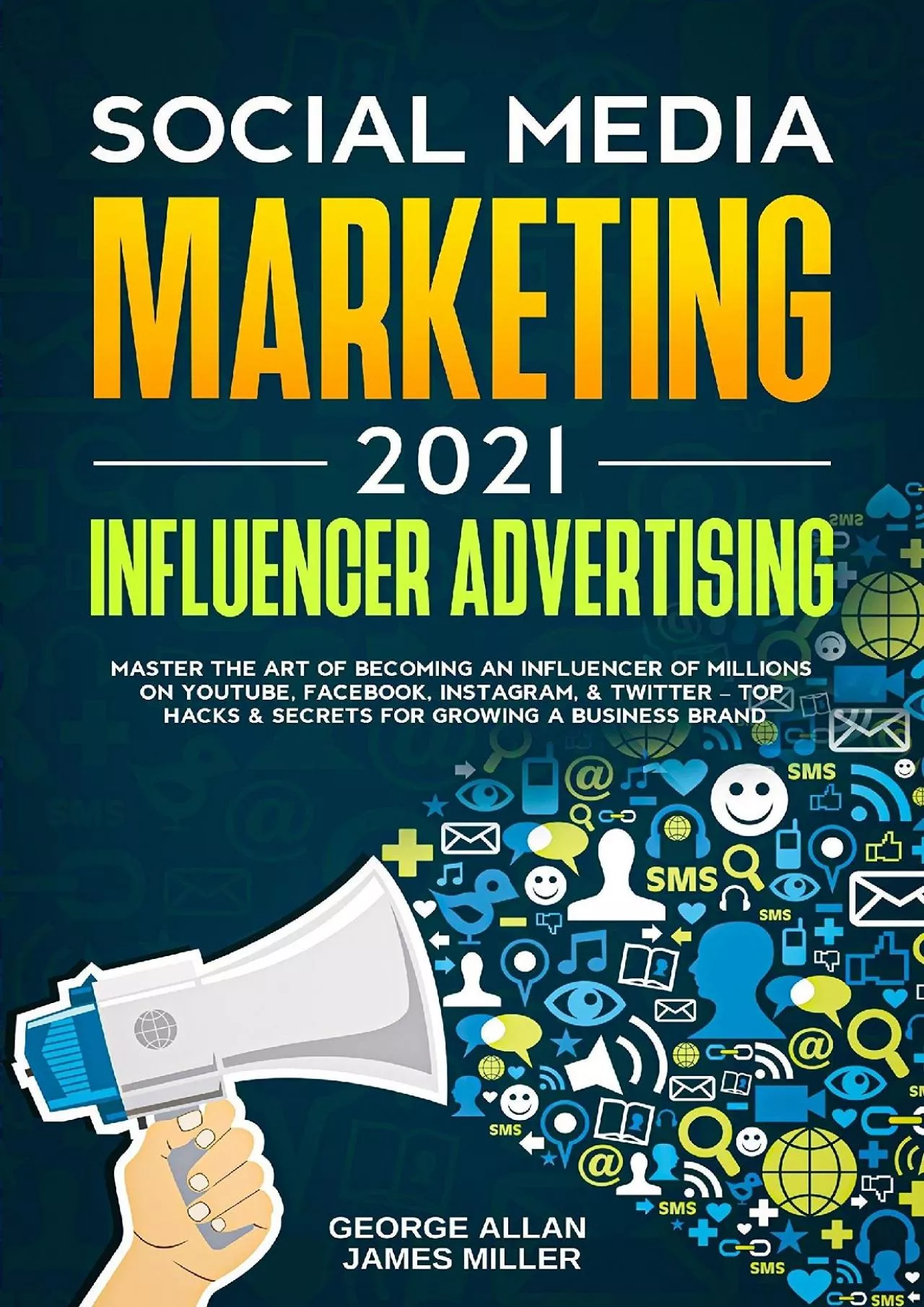 PDF-Social Media Marketing 2021: Influencer Advertising: Master the Art of Becoming an Influencer