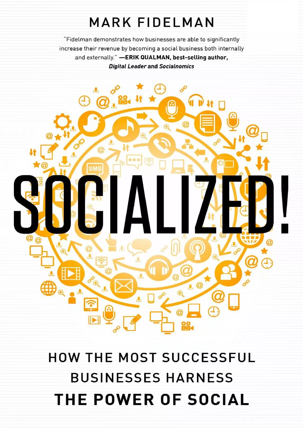 Socialized: How the Most Successful Businesses Harness the Power of Social