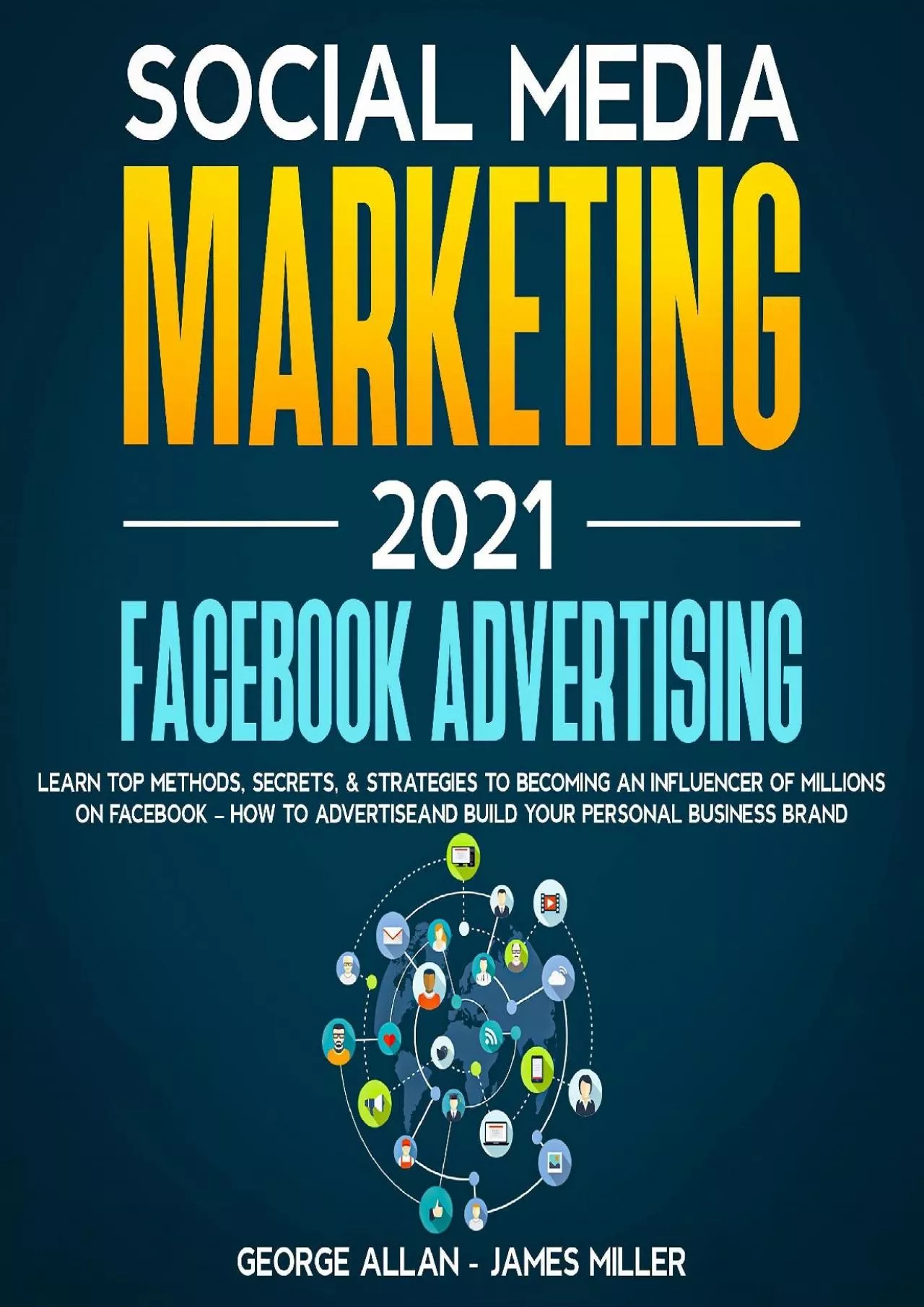 PDF-Social Media Marketing 2021: Facebook Advertising: Learn Top Methods, Secrets, & Strategies