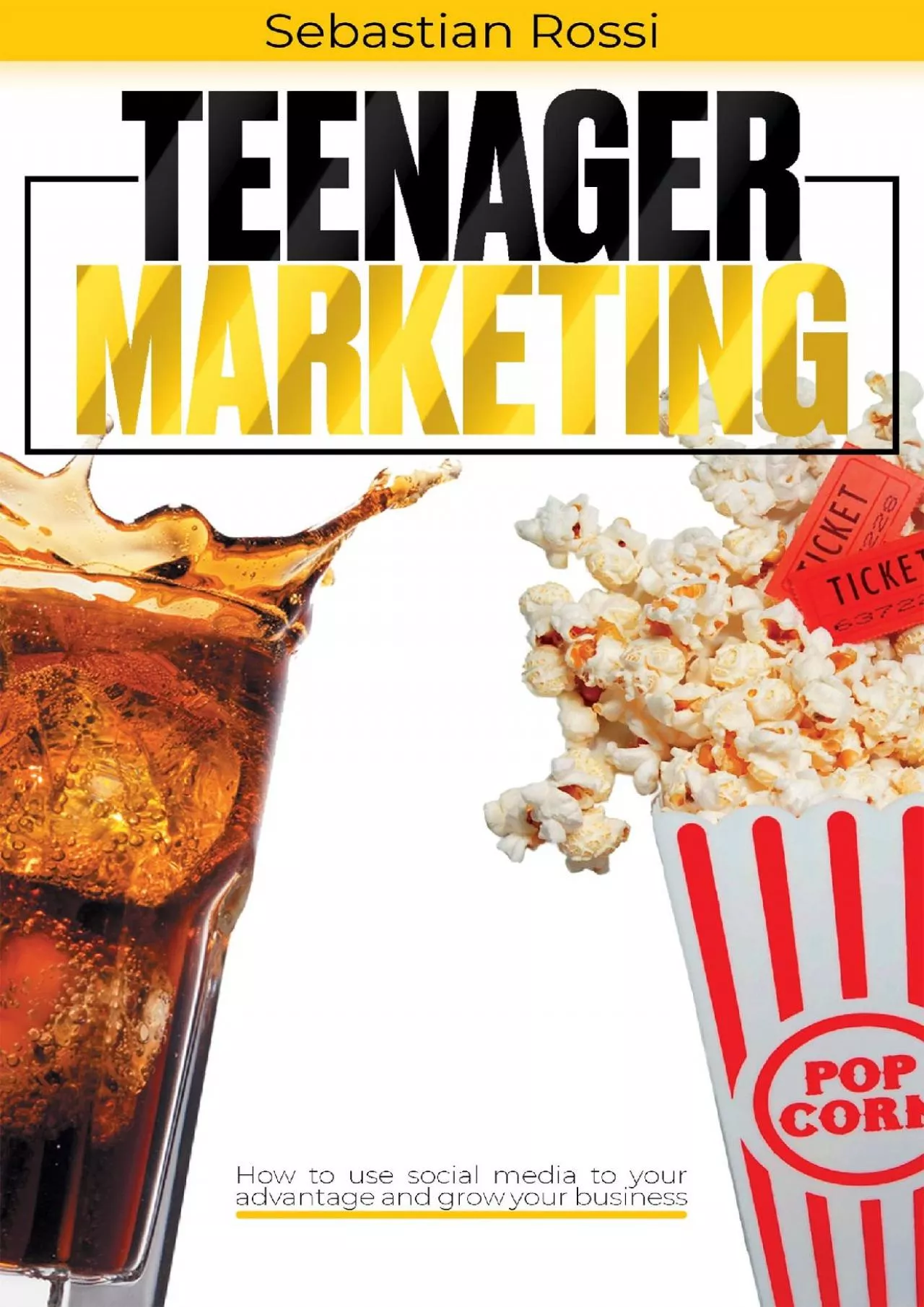 PDF-Teenager Marketing: How to Use Social Media to Your Advantage and Grow Your Business