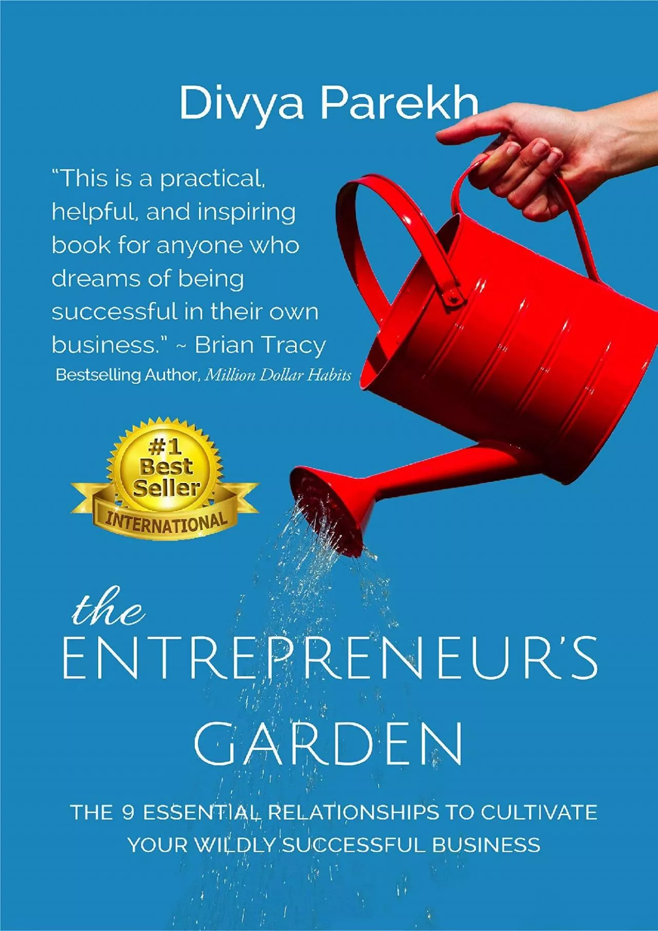 PDF-The Entrepreneur\'s Garden: The Nine Essential Relationships To Cultivate Your Wildly