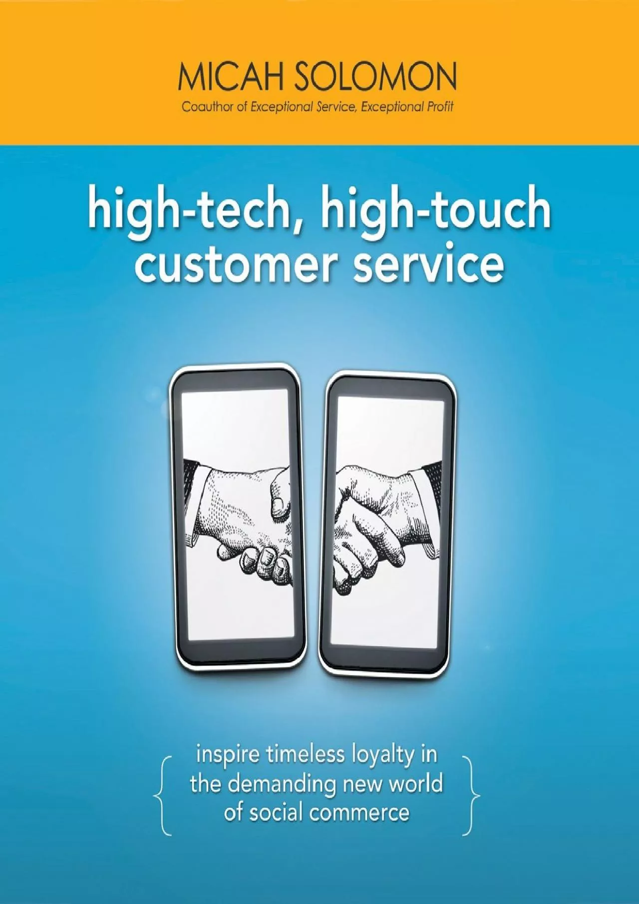 High-Tech, High-Touch Customer Service: Inspire Timeless Loyalty in the Demanding New