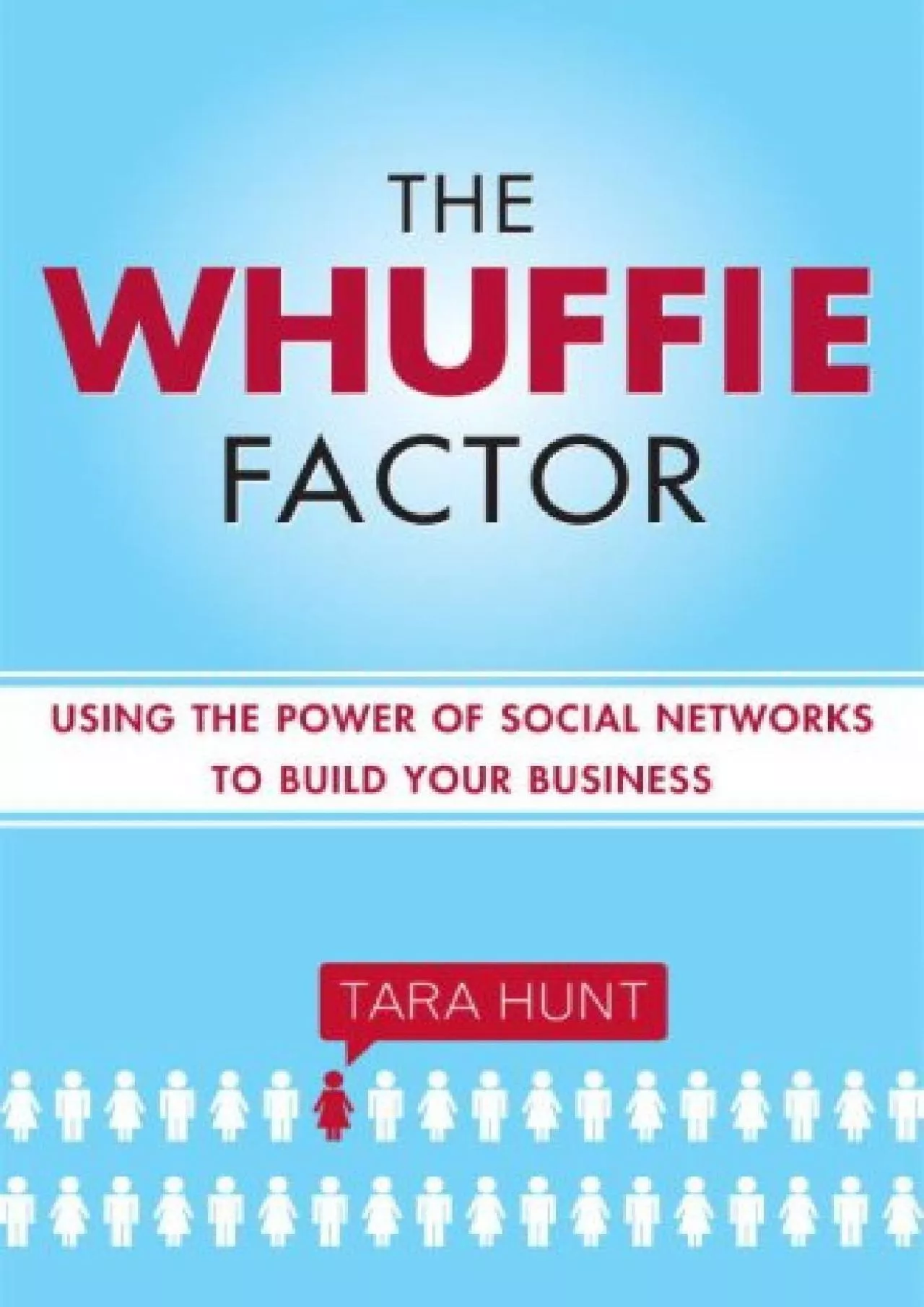 The Whuffie Factor: Using the Power of Social Networks to Build Your Business