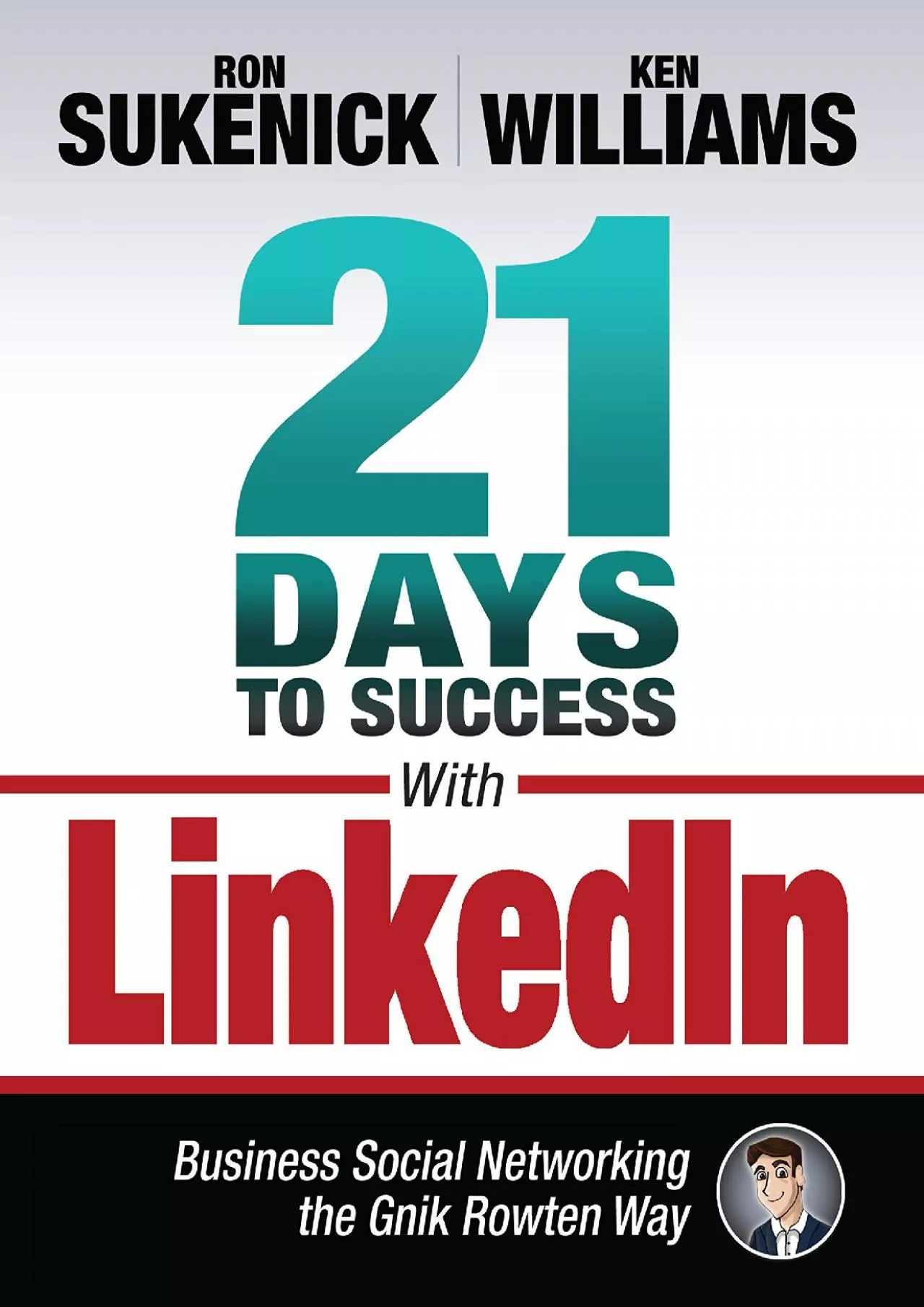 PDF-21 Days to Success With LinkedIn: Business Social Networking the Gnik Rowten Way