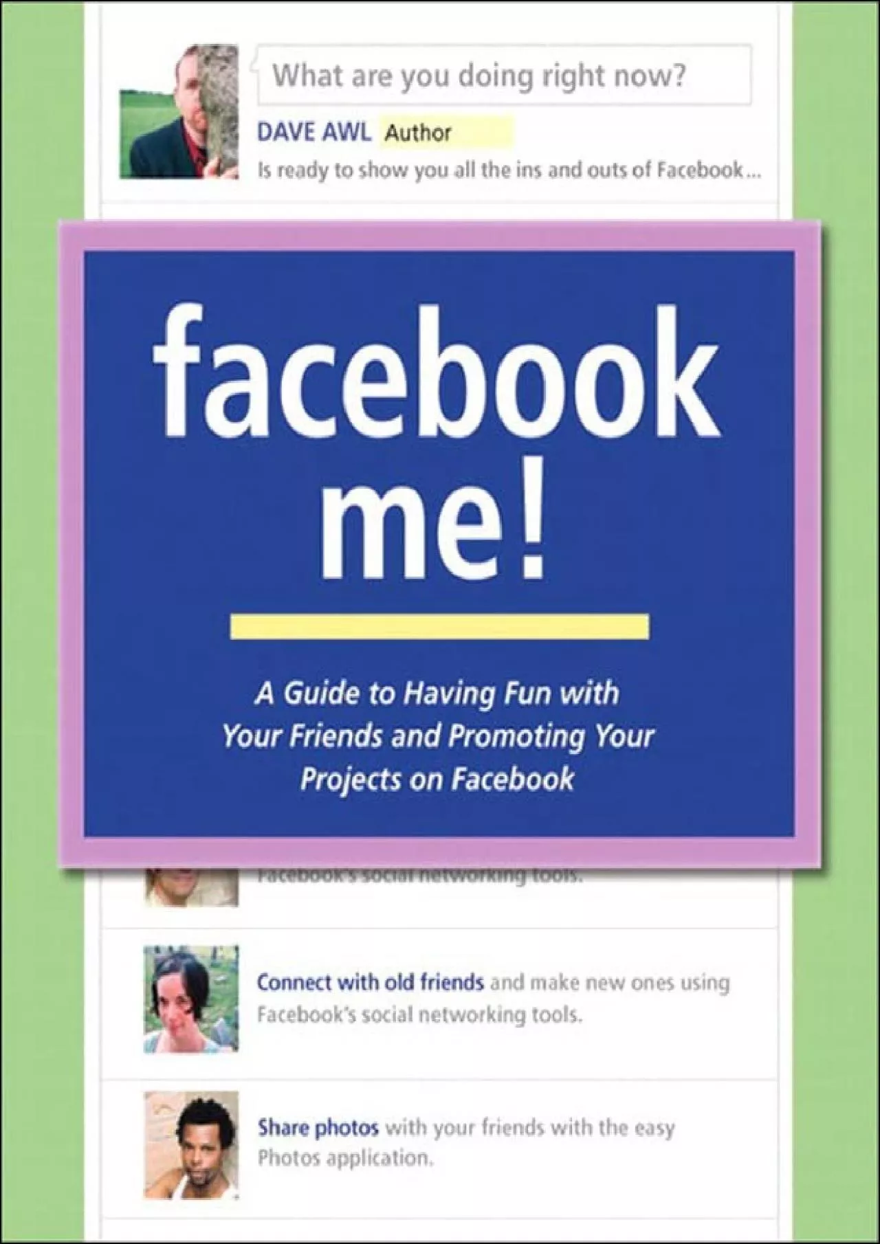 Facebook Me A Guide to Having Fun with Your Friends and Promoting Your Projects on Facebook