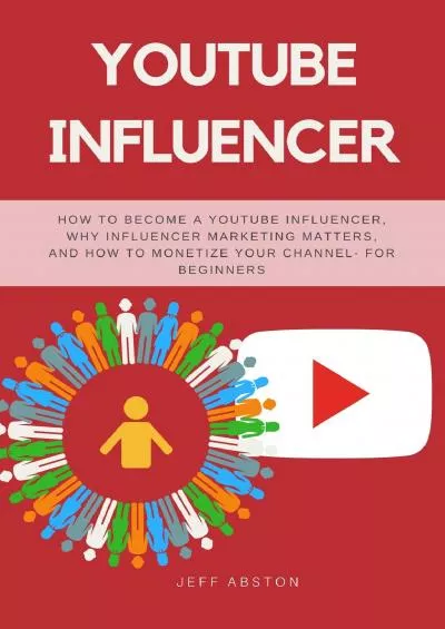 Youtube Influencer: How To Become a Youtube Influencer, Why Influencer Marketing Matters,