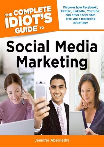 The Complete Idiot\'s Guide to Social Media Marketing