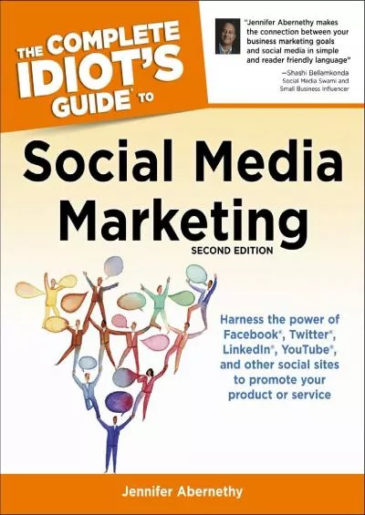 The Complete Idiot\'s Guide to Social Media Marketing, 2nd Edition: Harness the Power of Facebook, Twitter, LinkedIn, YouTube, and Other Social Sites to Promote Your Product or Service