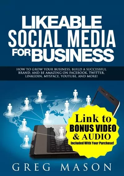 Likeable Social Media for Business: How to Grow Your Business, Build a Successful Brand,