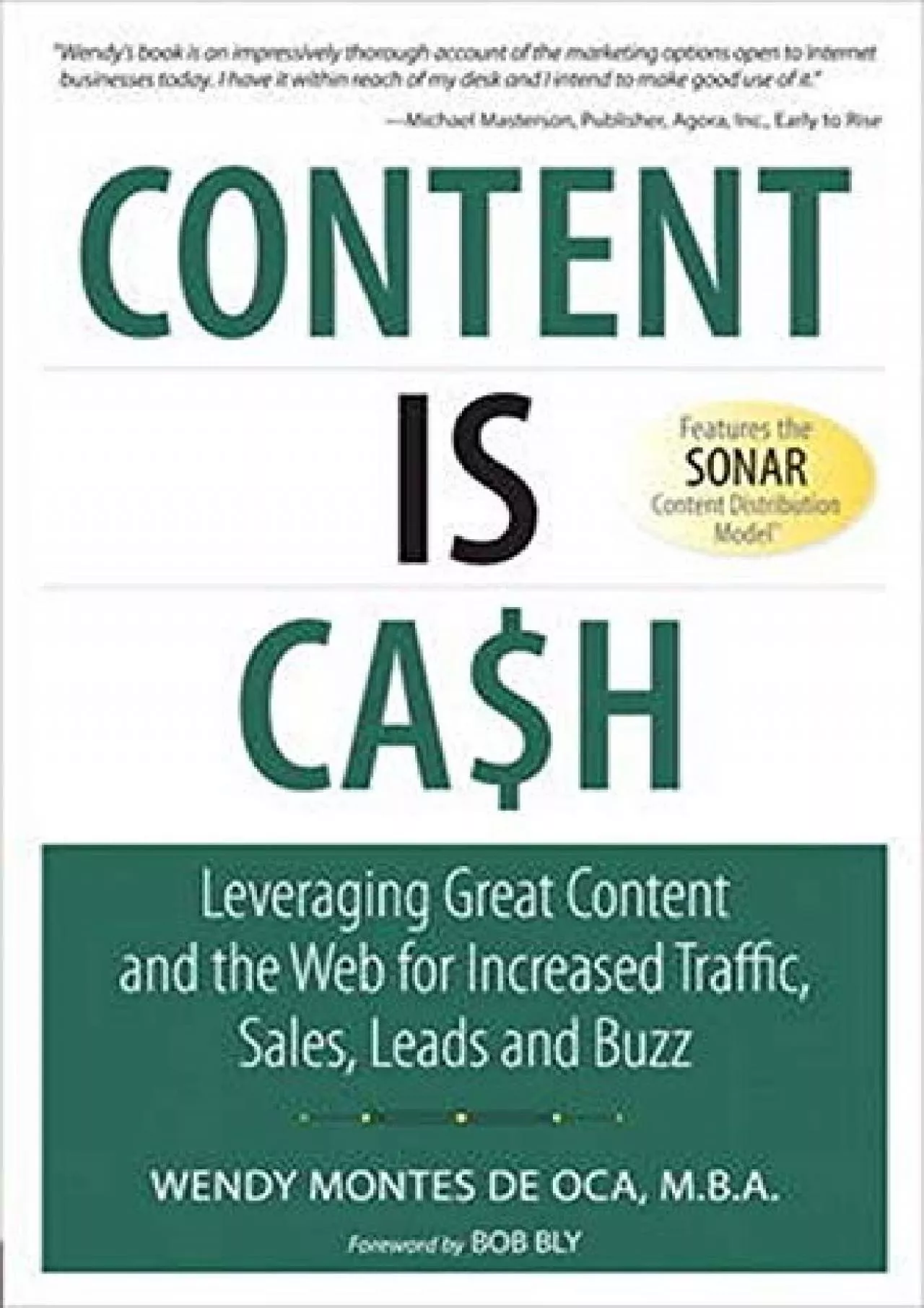 Content is Cash: Leveraging Great Content and the Web for Increased Traffic, Sales, Leads