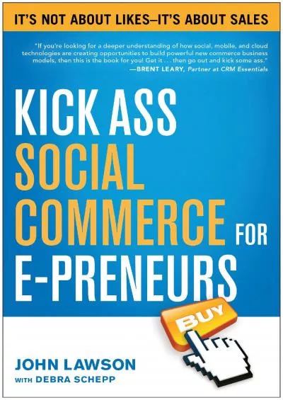 Kick Ass Social Commerce for E-preneurs: It\'s Not About Likes--It\'s About Sales