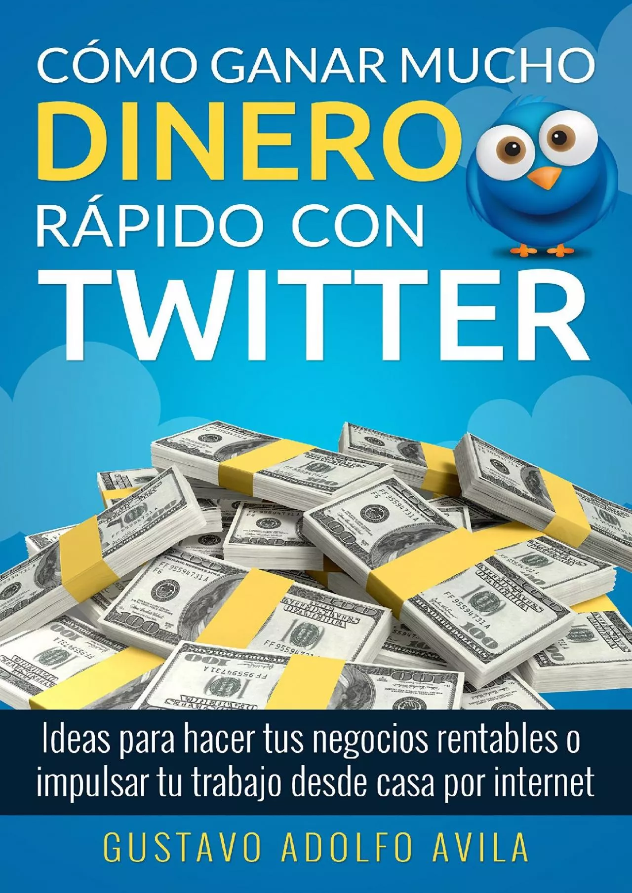 Cómo Ganar Mucho Dinero Rápido Con Twitter: Ideas Para Hacer Tus Negocios Rentables