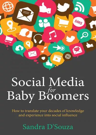 Social Media for Baby Boomers: How to translate your decades of knowledge and experience