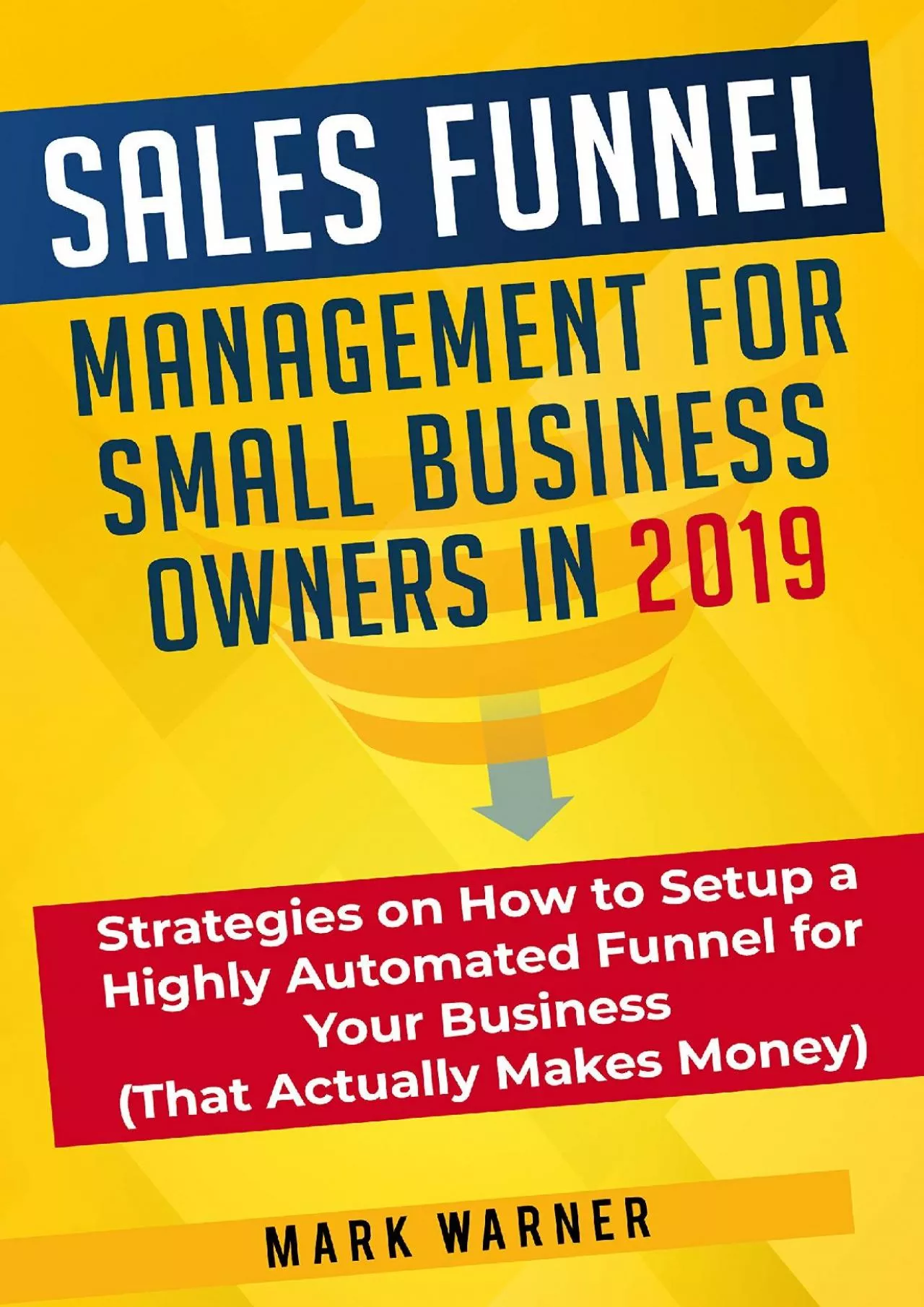 Sales Funnel Management for Small Business Owners in 2019: Strategies on How to Setup