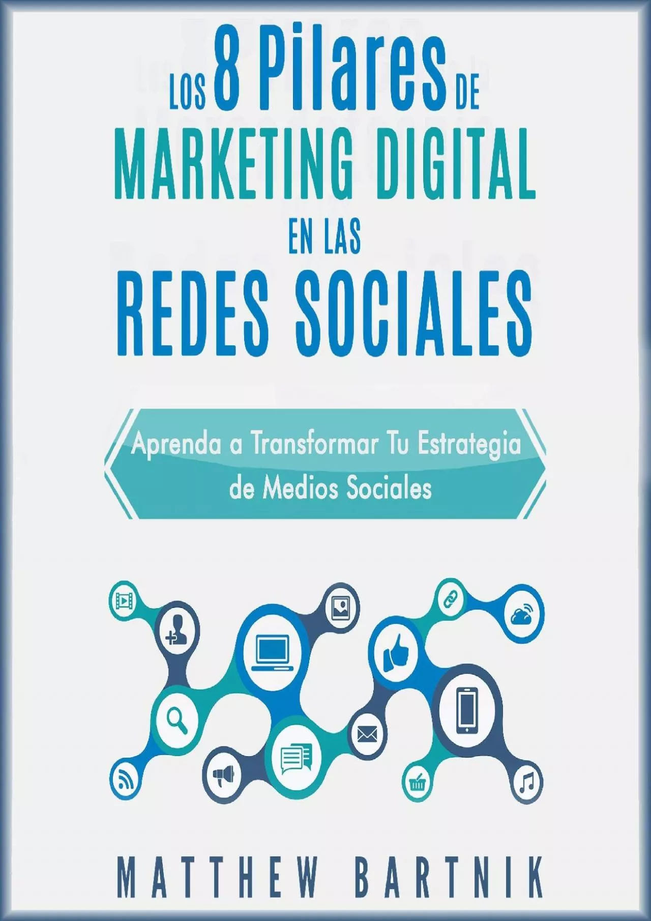 Los 8 Pilares de Marketing Digital en las Redes Sociales [The 8 Pillars of Digital Marketing