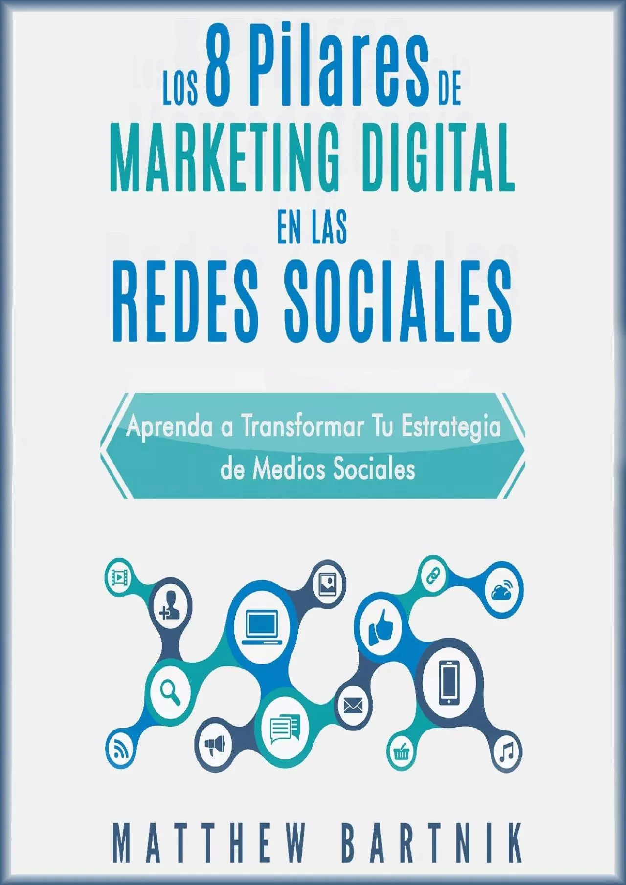 PDF-Los 8 Pilares de Marketing Digital en las Redes Sociales [The 8 Pillars of Digital Marketing