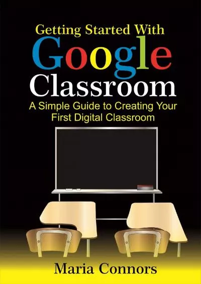 Getting Started with Google Classroom: A Simple Guide to Creating your First Digital Classroom