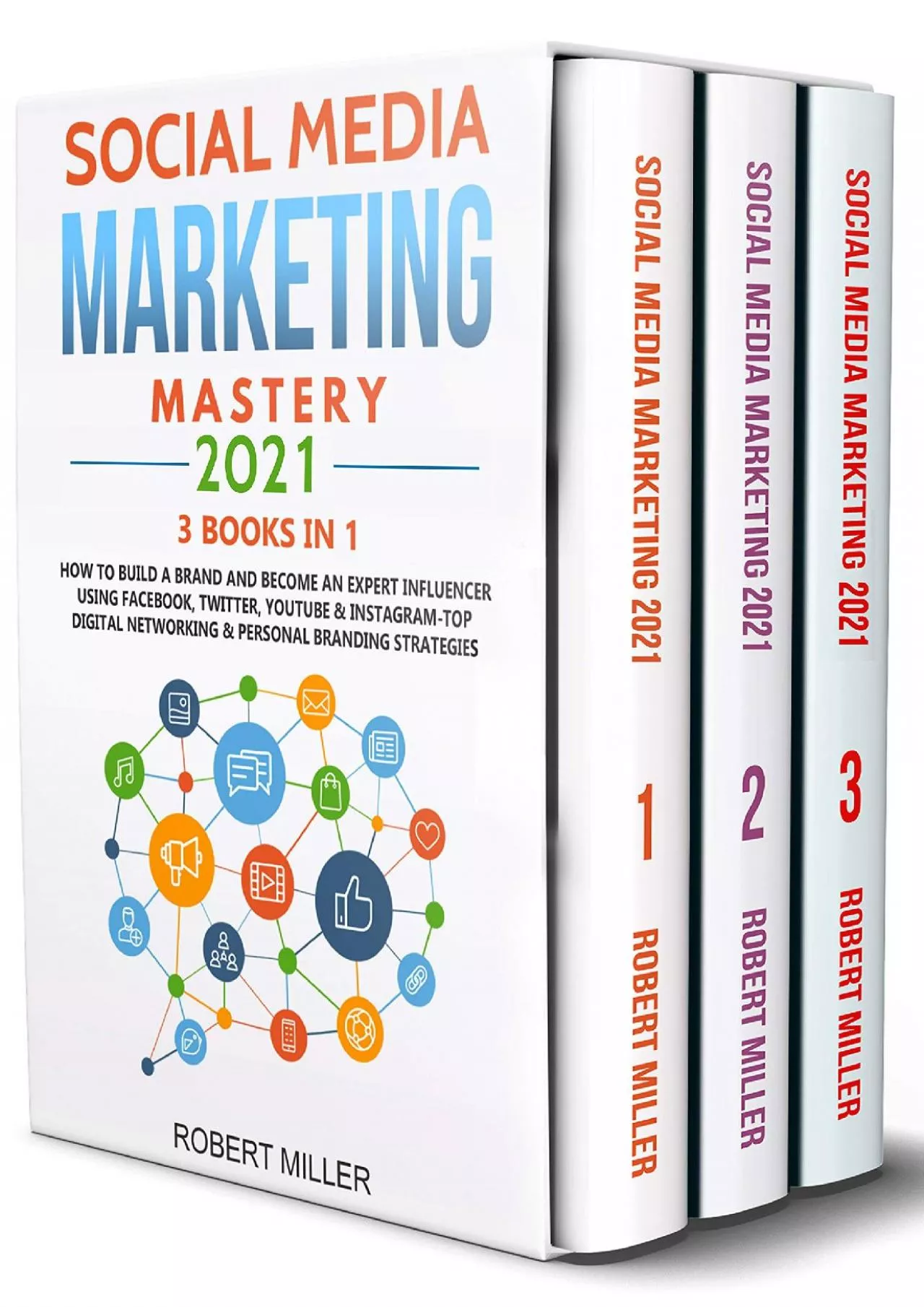 PDF-Social Media Marketing Mastery 2021:3 BOOKS IN 1-How to Build a Brand and Become an Expert