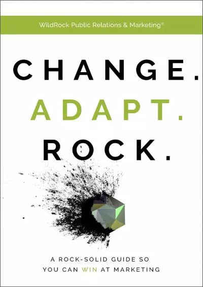 Change. Adapt. Rock. : The Ultimate Marketing Book for Your Business (Marketing Books 1)