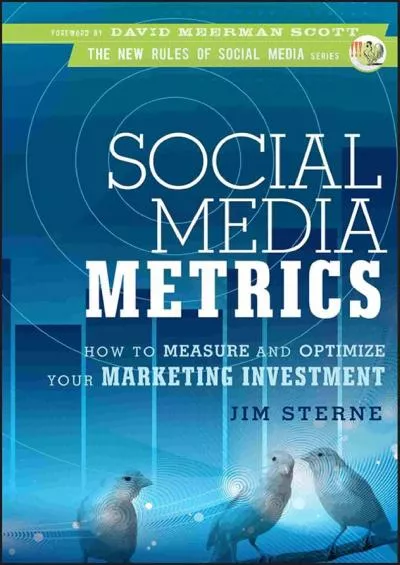 Social Media Metrics: How to Measure and Optimize Your Marketing Investment (New Rules