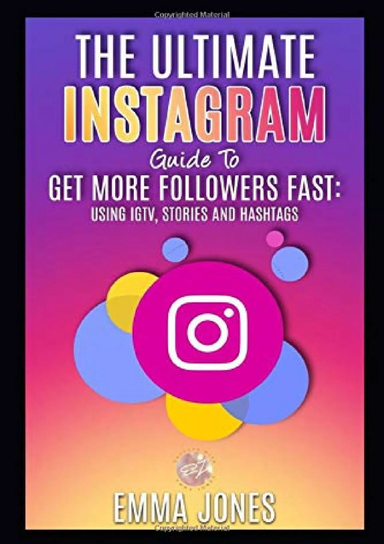 PDF-The Ultimate Instagram Guide To Get More Followers Fast: Using IGTV, Stories and Hashtags: