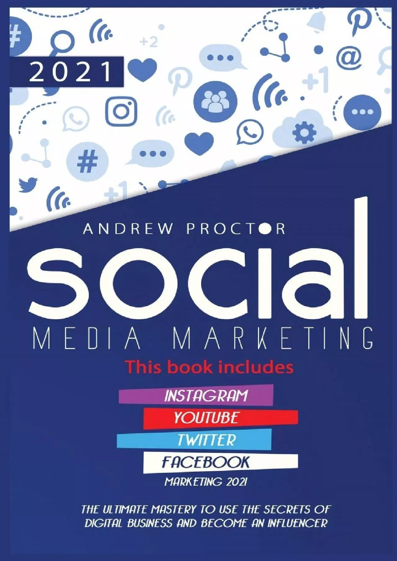 PDF-Social Media Marketing 2021: The Ultimate Mastery to use the secrets of digital Business