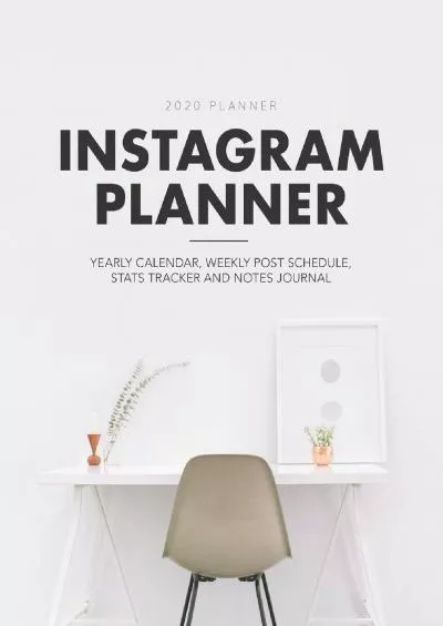 Instagram Planner: A Yearly Calendar, Weekly Post Schedule, Stats Tracker and Notes Journal for Social Media