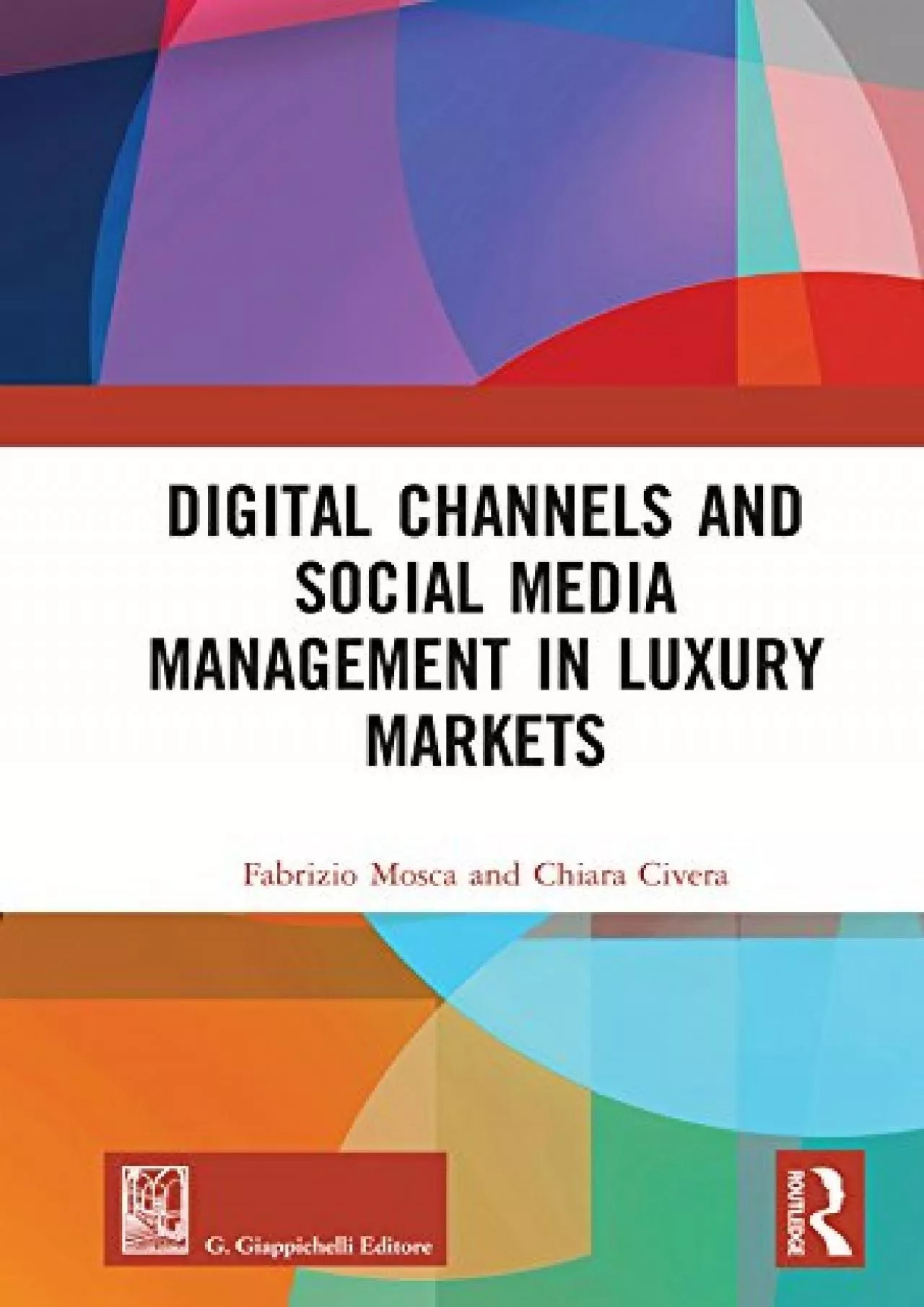 PDF-Digital Channels and Social Media Management in Luxury Markets (Routledge-Giappichelli