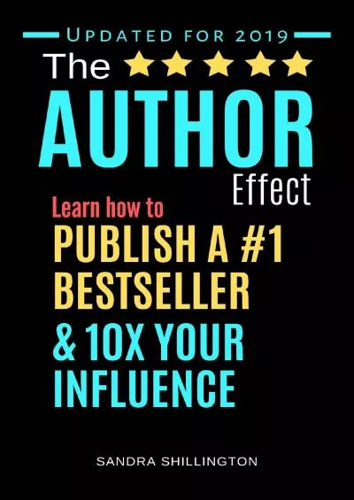 The Author Effect: Write a Book For Your Business and Become an Industry Authority: I