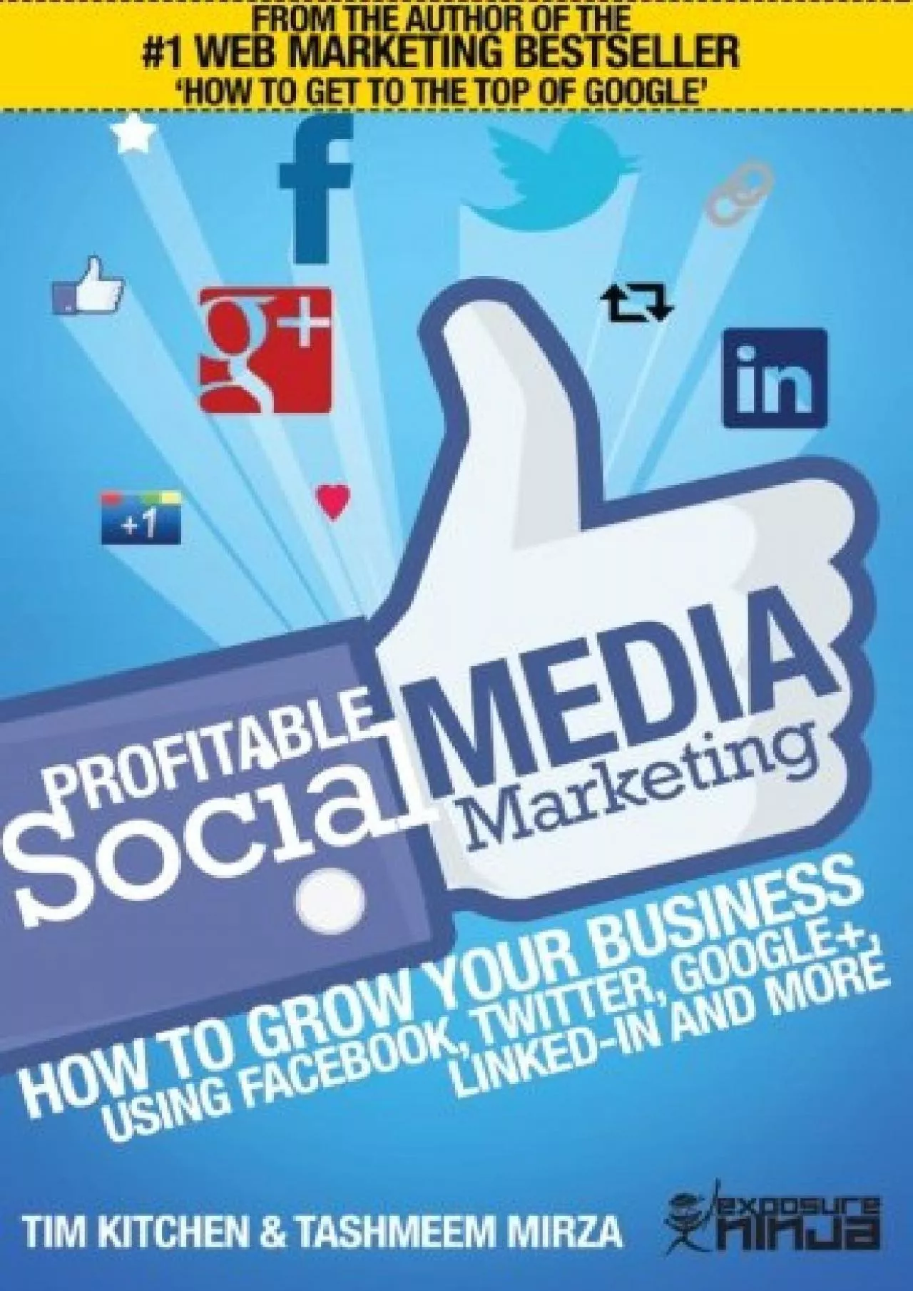 Profitable Social Media Marketing: How to Grow Your Business Using Facebook, Twitter,
