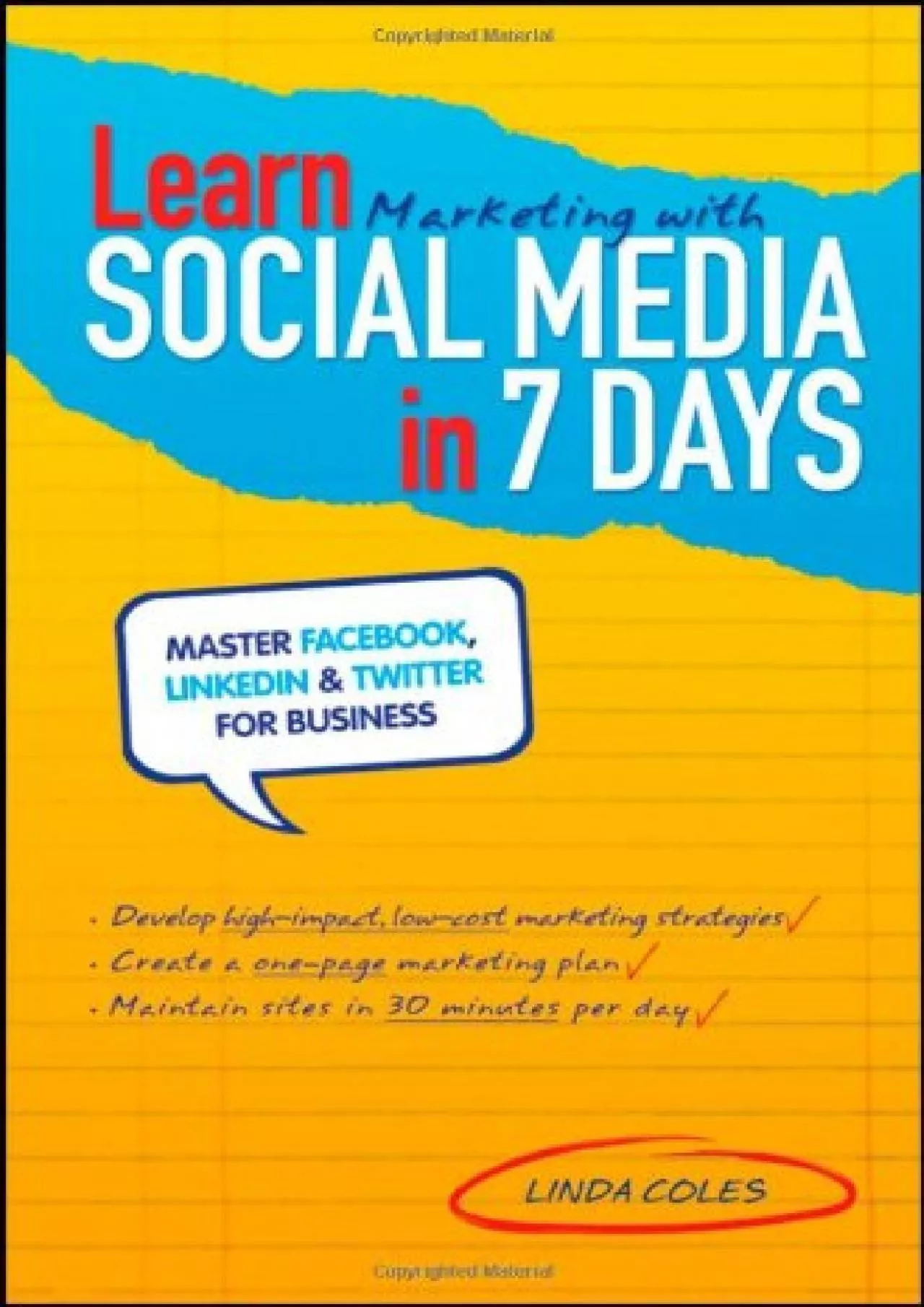 Learn Marketing with Social Media in 7 Days: Master Facebook, LinkedIn and Twitter for