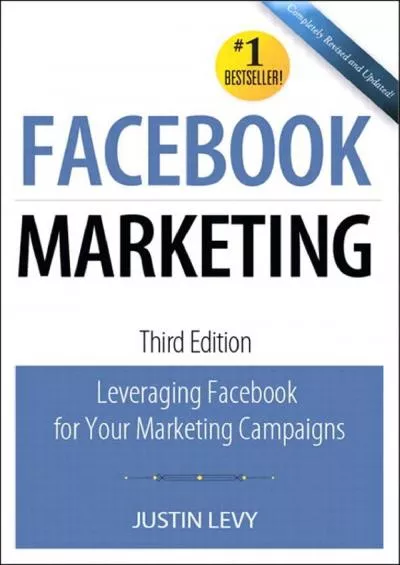 Facebook Marketing: Leveraging Facebook\'s Features for Your Marketing Campaigns (Que Biz-Tech)