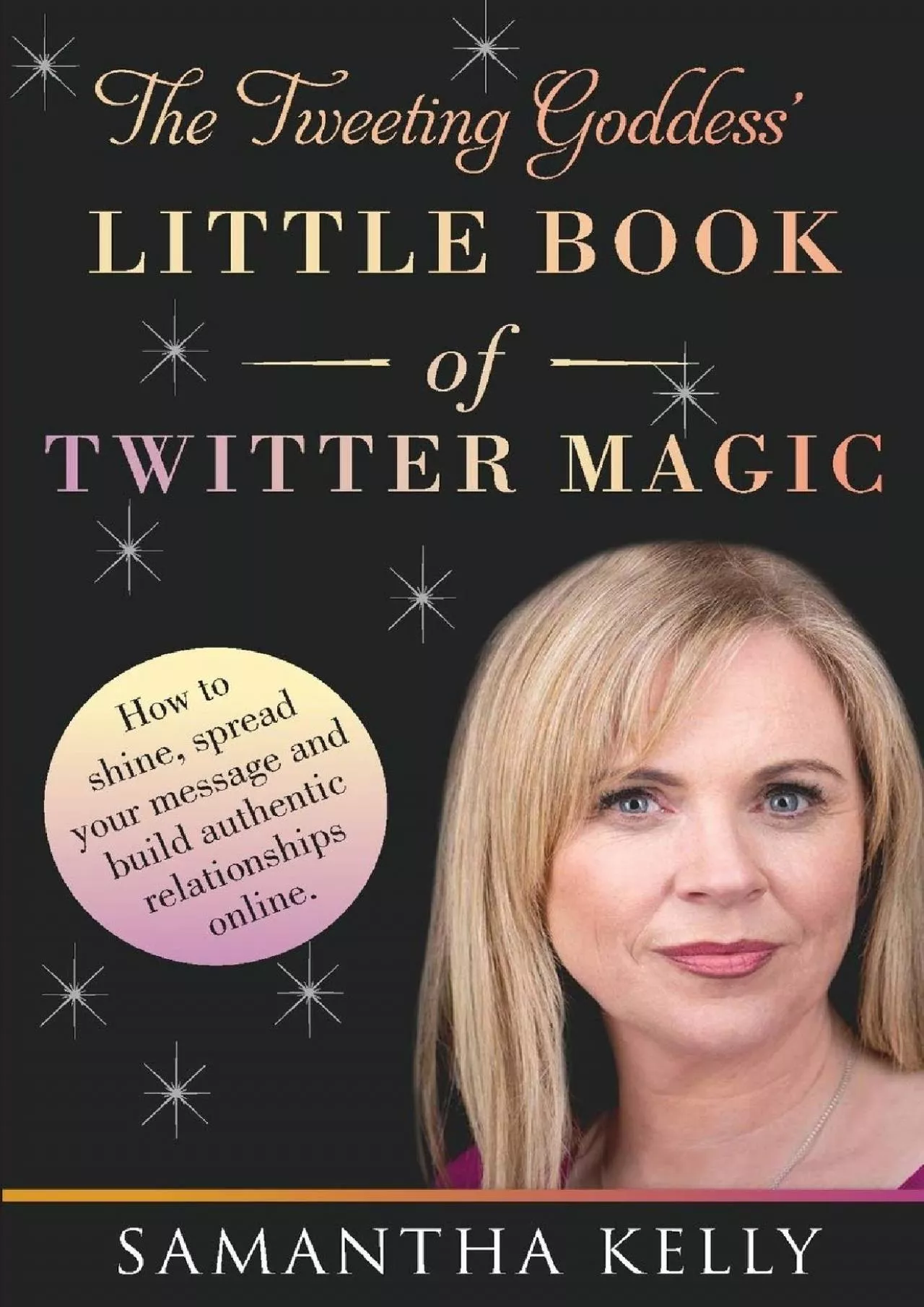 PDF-The Tweeting Goddess Little Book Of Twitter Magic: How to shine, spread your message and