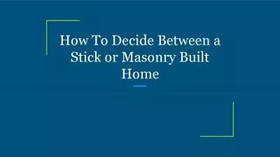 How To Decide Between a Stick or Masonry Built Home