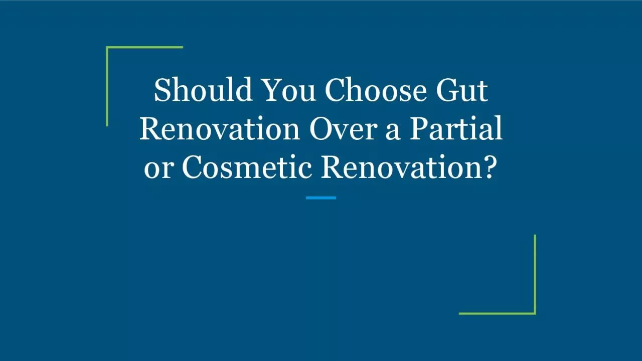 PDF-Should You Choose Gut Renovation Over a Partial or Cosmetic Renovation?