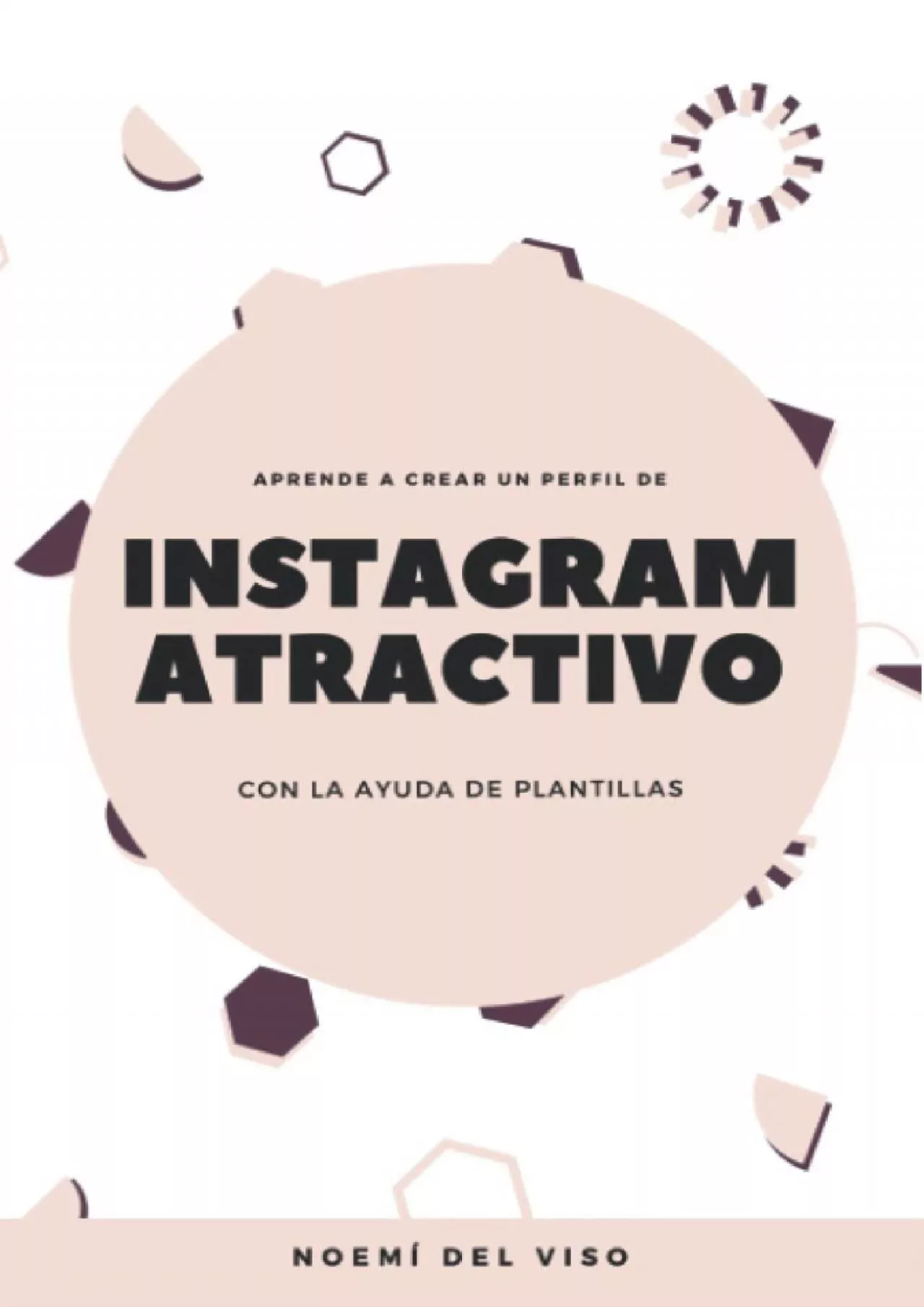 Aprende a crear un perfil de Instagram atractivo: con la ayuda de plantillas (Spanish