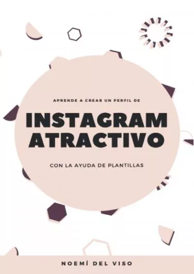 Aprende a crear un perfil de Instagram atractivo: con la ayuda de plantillas (Spanish Edition)