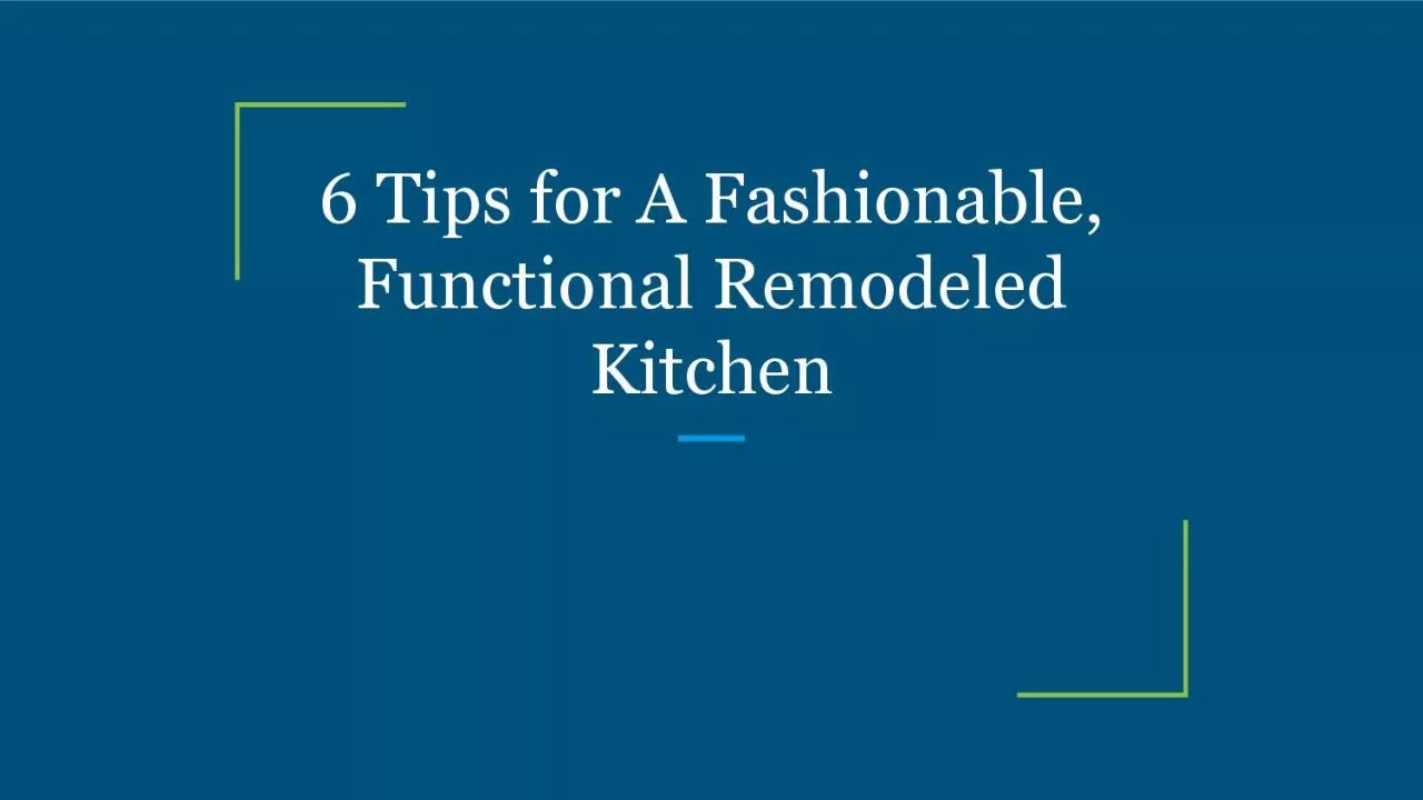 PDF-6 Tips for A Fashionable, Functional Remodeled Kitchen