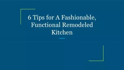 6 Tips for A Fashionable, Functional Remodeled Kitchen