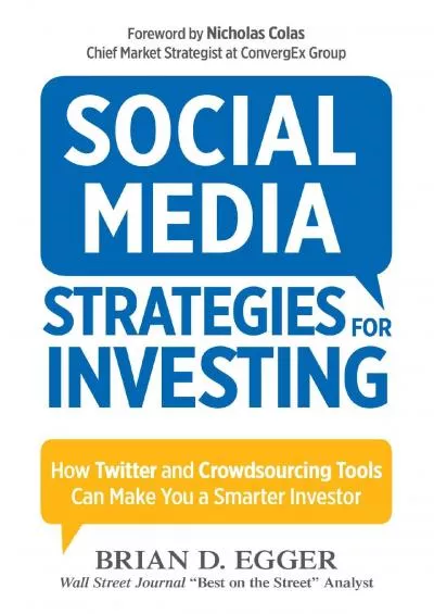 Social Media Strategies for Investing: How Twitter and Crowdsourcing Tools Can Make You