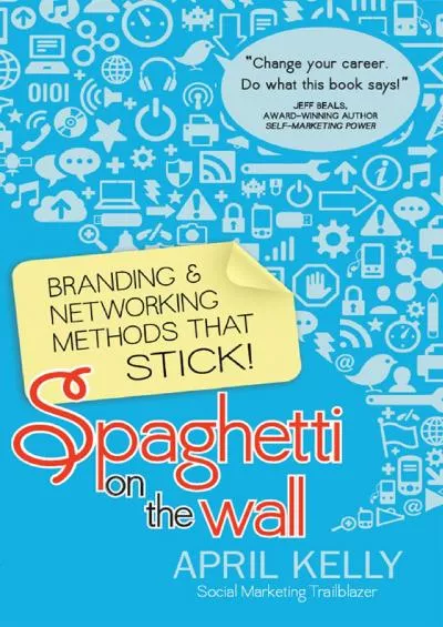Spaghetti on the Wall: Branding & Networking Methods that Stick