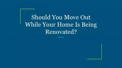 Should You Move Out While Your Home Is Being Renovated?