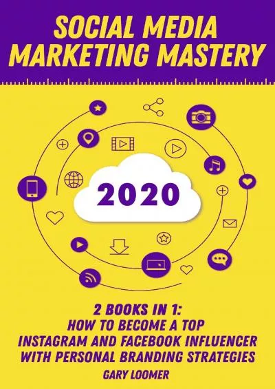 Social Media Marketing Mastery 2020: 2 Books in 1 - How to Become a Top Instagram and