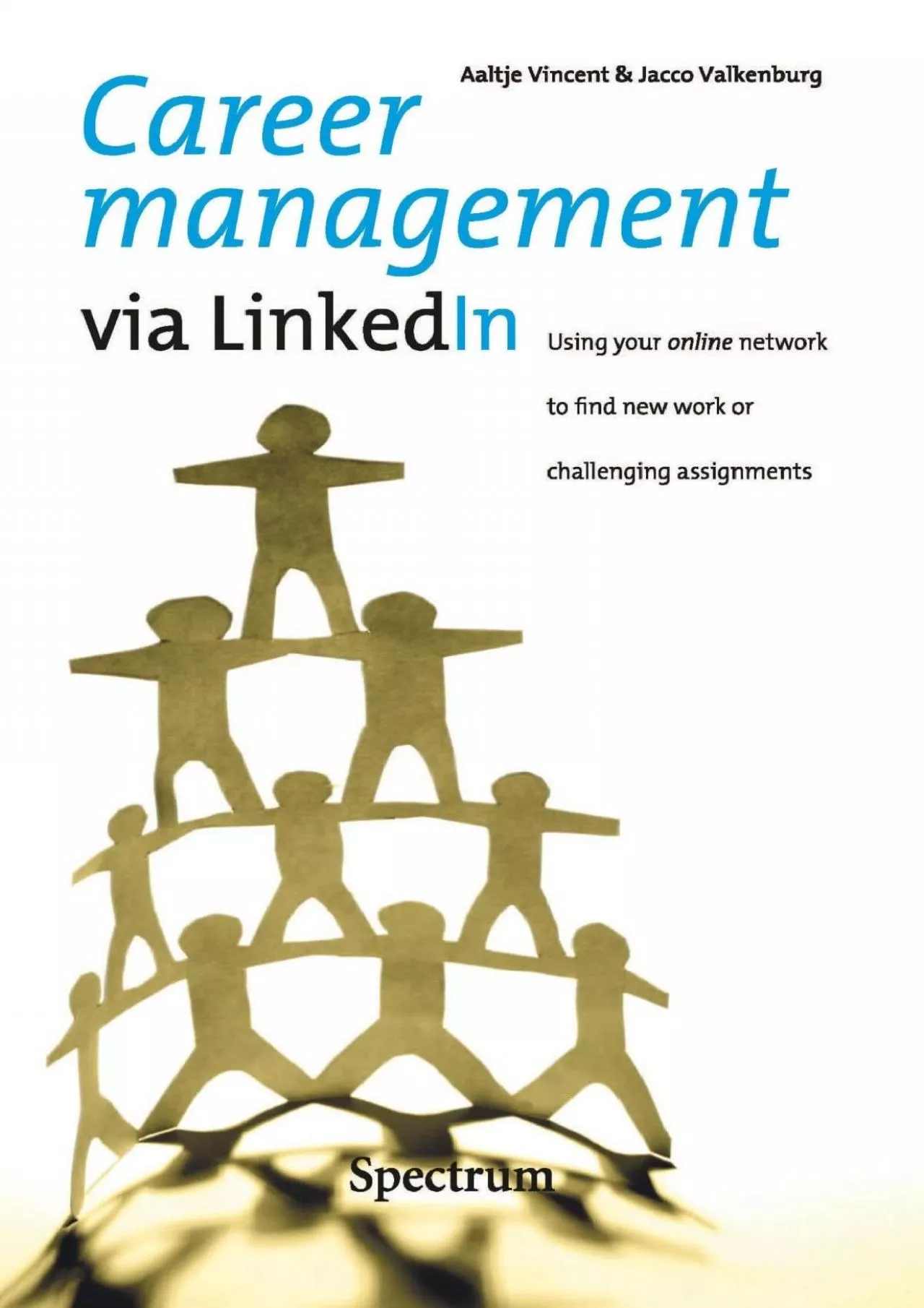 PDF-Career Management via LinkedIn: Using Your Online Network to Find New Work or Challenging