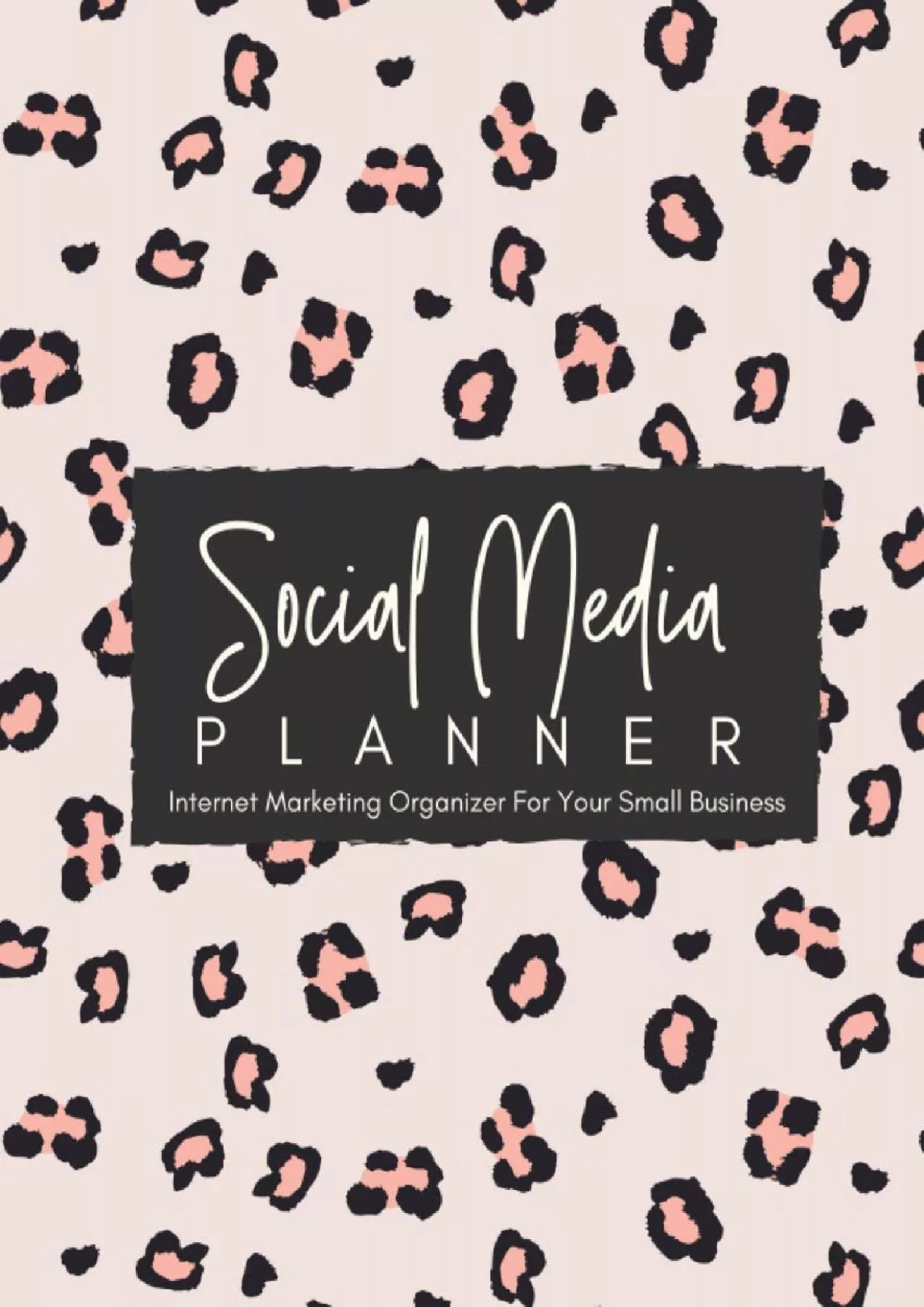 Social Media Planner: Internet Marketing Organizer For Your Small Business, Leopard Print